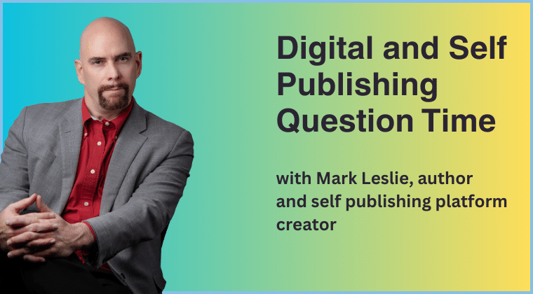 Mark Lefebvre, a bald white man in a grey jacket and red top, sits to the left, with 'Digital and Self Publishing Question Time' to the right, on a gradient blue/yellow background.