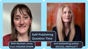 RACHAEL JONES from INGRAM SPARK and bestselling author RACHEL AMPHLETT